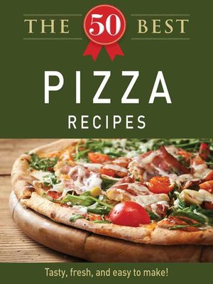 cover image of The 50 Best Pizza Recipes